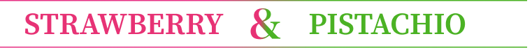 STRWBERRY&PISTACHIO